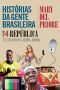 [Histórias da gente brasileira 04] • Histórias Da Gente Brasileira Vol. 4 – República – Testemunhos (1951-2000)